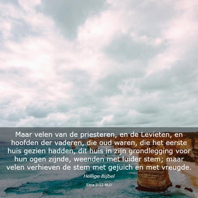 Picture 03 - Ezra 3:12 NLD - Maar velen van de priesteren, en de Levieten, en - Bible Verse Picture