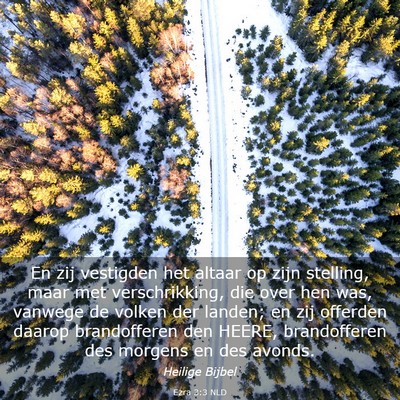 Picture 03 - Ezra 3:3 NLD - En zij vestigden het altaar op zijn stelling, - Bible Verse Picture