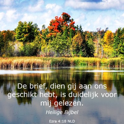 Picture 03 - Ezra 4:18 NLD - De brief, dien gij aan ons geschikt hebt, is - Bible Verse Picture