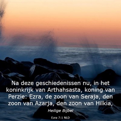 Picture 03 - Ezra 7:1 NLD - Na deze geschiedenissen nu, in het koninkrijk van - Bible Verse Picture