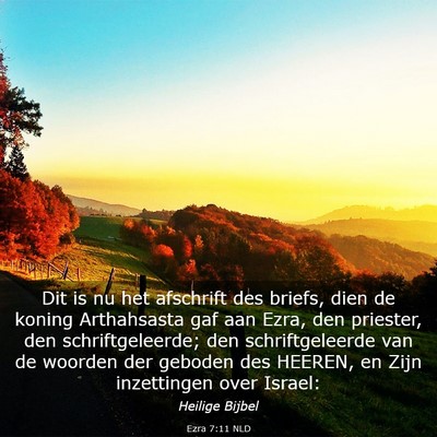 Picture 03 - Ezra 7:11 NLD - Dit is nu het afschrift des briefs, dien de - Bible Verse Picture