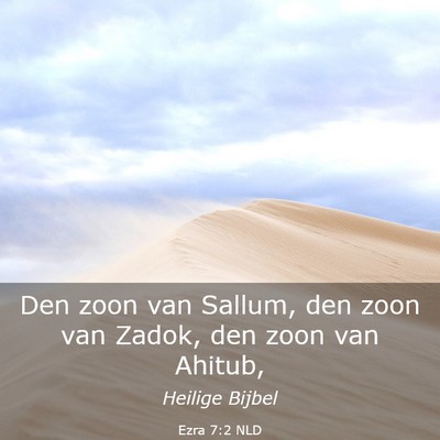 Picture 03 - Ezra 7:2 NLD - Den zoon van Sallum, den zoon van Zadok, den zoon - Bible Verse Picture