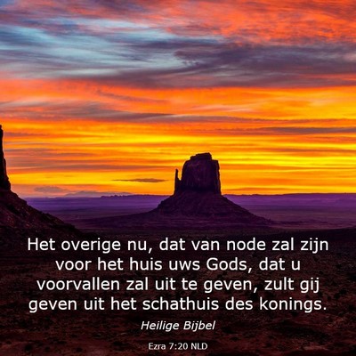 Picture 03 - Ezra 7:20 NLD - Het overige nu, dat van node zal zijn voor het - Bible Verse Picture