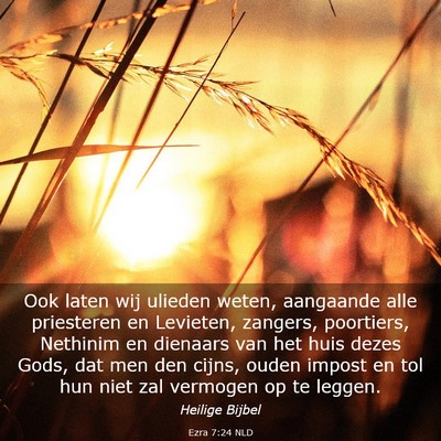 Picture 03 - Ezra 7:24 NLD - Ook laten wij ulieden weten, aangaande alle - Bible Verse Picture