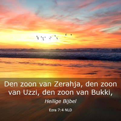 Picture 03 - Ezra 7:4 NLD - Den zoon van Zerahja, den zoon van Uzzi, den zoon - Bible Verse Picture