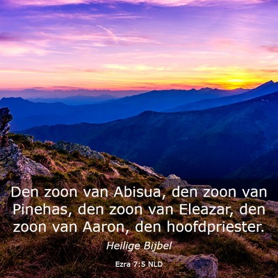 Picture 03 - Ezra 7:5 NLD - Den zoon van Abisua, den zoon van Pinehas, den - Bible Verse Picture