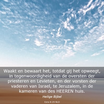 Picture 03 - Ezra 8:29 NLD - Waakt en bewaart het, totdat gij het opweegt, in - Bible Verse Picture