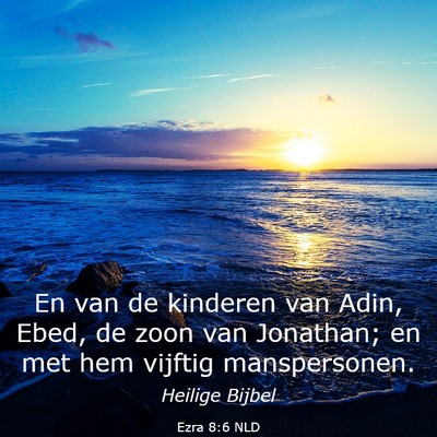 Picture 03 - Ezra 8:6 NLD - En van de kinderen van Adin, Ebed, de zoon van - Bible Verse Picture
