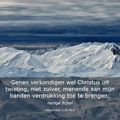 Picture 03 - Filippenzen 1:16 NLD - Genen verkondigen wel Christus uit twisting, niet - Bible Verse Picture