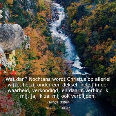 Picture 03 - Filippenzen 1:18 NLD - Wat dan? Nochtans wordt Christus op allerlei - Bible Verse Picture