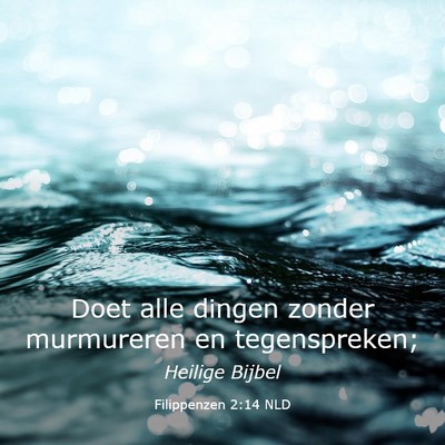 Picture 03 - Filippenzen 2:14 NLD - Doet alle dingen zonder murmureren en - Bible Verse Picture