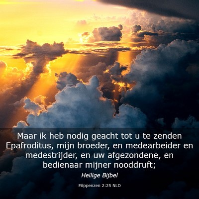 Picture 03 - Filippenzen 2:25 NLD - Maar ik heb nodig geacht tot u te zenden - Bible Verse Picture