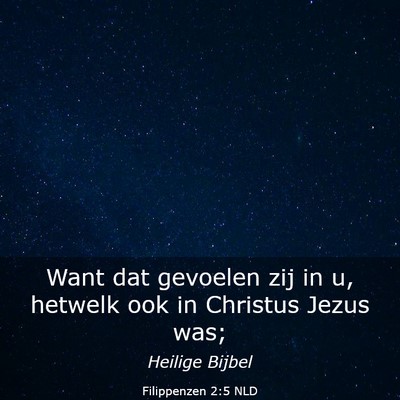 Picture 03 - Filippenzen 2:5 NLD - Want dat gevoelen zij in u, hetwelk ook in - Bible Verse Picture