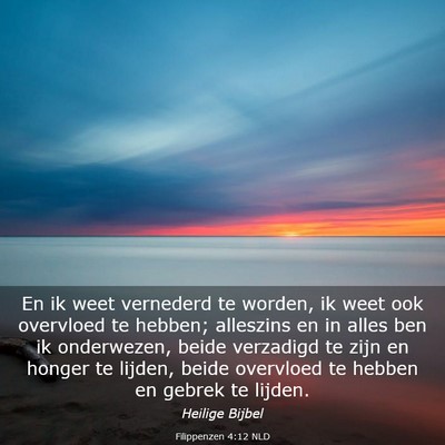 Picture 03 - Filippenzen 4:12 NLD - En ik weet vernederd te worden, ik weet ook - Bible Verse Picture