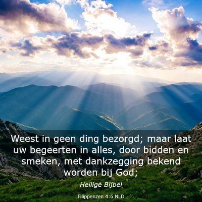 Picture 03 - Filippenzen 4:6 NLD - Weest in geen ding bezorgd; maar laat uw - Bible Verse Picture