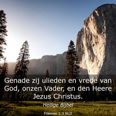 Picture 03 - Filémon 1:3 NLD - Genade zij ulieden en vrede van God, onzen Vader, - Bible Verse Picture