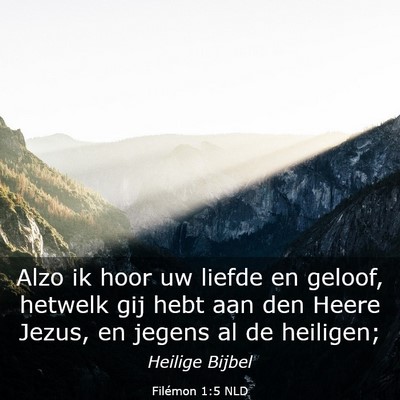 Picture 03 - Filémon 1:5 NLD - Alzo ik hoor uw liefde en geloof, hetwelk gij - Bible Verse Picture