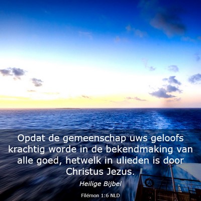Picture 03 - Filémon 1:6 NLD - Opdat de gemeenschap uws geloofs krachtig worde - Bible Verse Picture