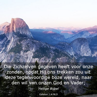 Picture 03 - Galaten 1:4 NLD - Die Zichzelven gegeven heeft voor onze zonden, - Bible Verse Picture