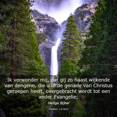 Picture 03 - Galaten 1:6 NLD - Ik verwonder mij, dat gij zo haast wijkende van - Bible Verse Picture