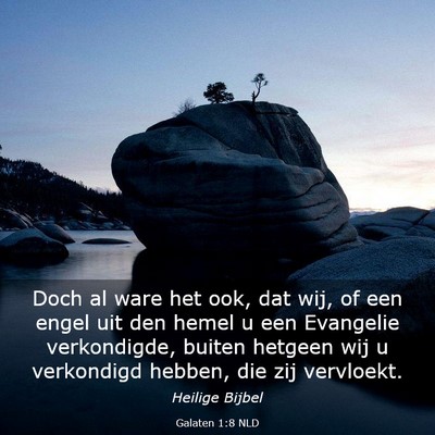 Picture 03 - Galaten 1:8 NLD - Doch al ware het ook, dat wij, of een engel uit - Bible Verse Picture