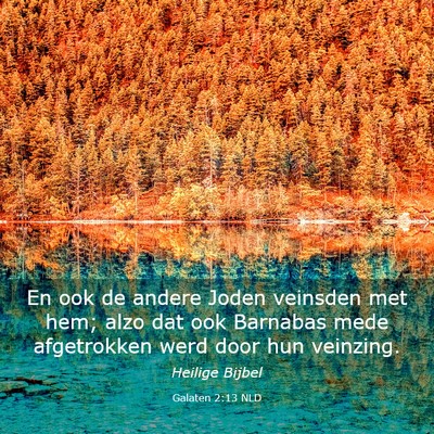 Picture 03 - Galaten 2:13 NLD - En ook de andere Joden veinsden met hem; alzo dat - Bible Verse Picture