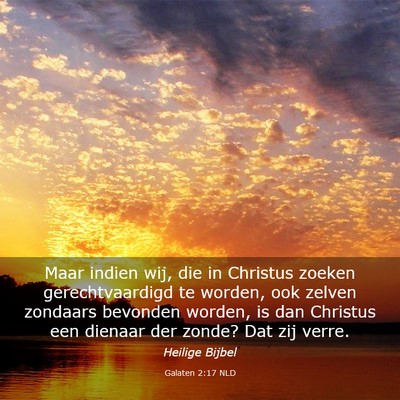 Picture 03 - Galaten 2:17 NLD - Maar indien wij, die in Christus zoeken - Bible Verse Picture