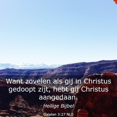 Picture 03 - Galaten 3:27 NLD - Want zovelen als gij in Christus gedoopt zijt, - Bible Verse Picture