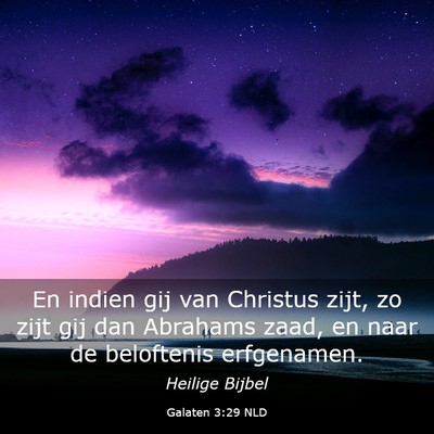 Picture 03 - Galaten 3:29 NLD - En indien gij van Christus zijt, zo zijt gij dan - Bible Verse Picture