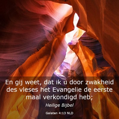 Picture 03 - Galaten 4:13 NLD - En gij weet, dat ik u door zwakheid des vleses - Bible Verse Picture