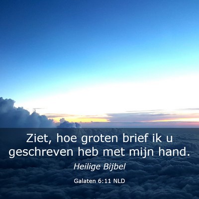 Picture 03 - Galaten 6:11 NLD - Ziet, hoe groten brief ik u geschreven heb met - Bible Verse Picture