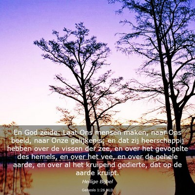 Picture 03 - Genesis 1:26 NLD - En God zeide: Laat Ons mensen maken, naar Ons - Bible Verse Picture