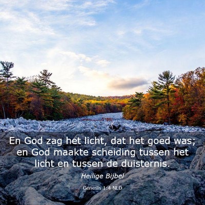Picture 03 - Genesis 1:4 NLD - En God zag het licht, dat het goed was; en God - Bible Verse Picture