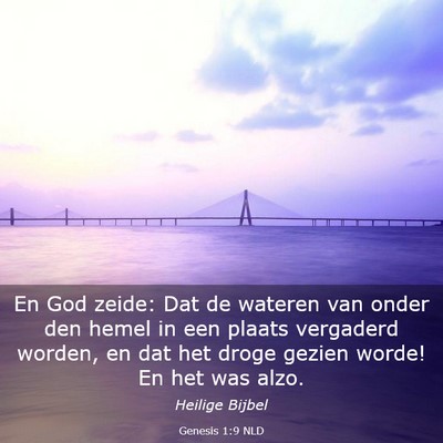 Picture 03 - Genesis 1:9 NLD - En God zeide: Dat de wateren van onder den hemel - Bible Verse Picture