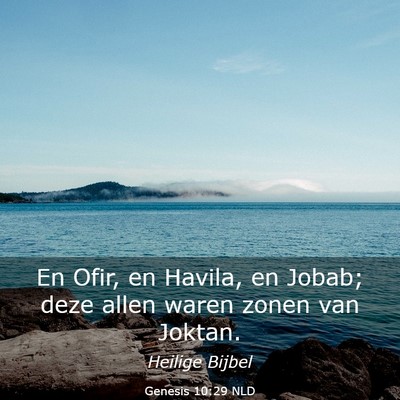 Picture 03 - Genesis 10:29 NLD - En Ofir, en Havila, en Jobab; deze allen waren - Bible Verse Picture