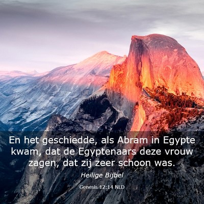 Picture 03 - Genesis 12:14 NLD - En het geschiedde, als Abram in Egypte kwam, dat - Bible Verse Picture