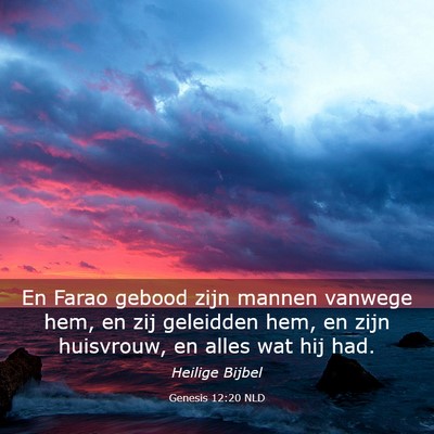 Picture 03 - Genesis 12:20 NLD - En Farao gebood zijn mannen vanwege hem, en zij - Bible Verse Picture