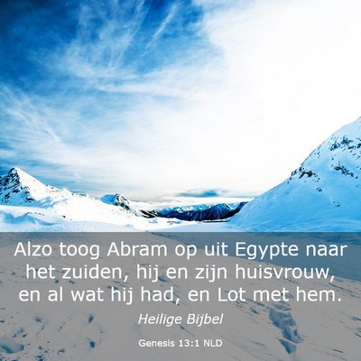 Picture 03 - Genesis 13:1 NLD - Alzo toog Abram op uit Egypte naar het zuiden, - Bible Verse Picture