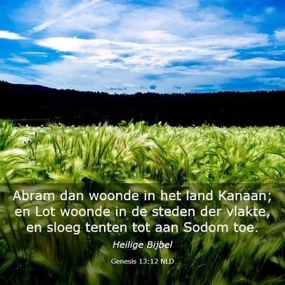 Picture 03 - Genesis 13:12 NLD - Abram dan woonde in het land Kanaan; en Lot - Bible Verse Picture