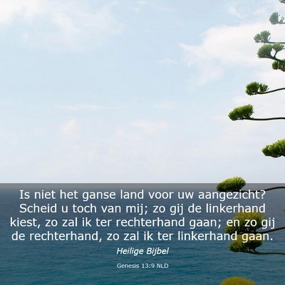 Picture 03 - Genesis 13:9 NLD - Is niet het ganse land voor uw aangezicht? Scheid - Bible Verse Picture