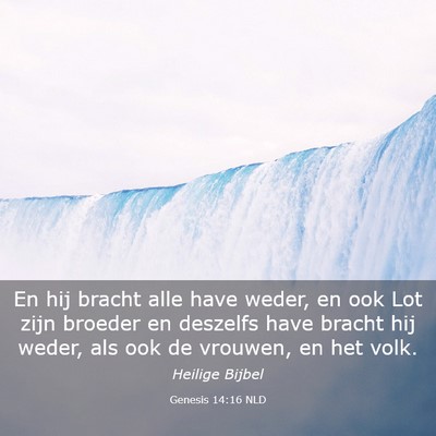 Picture 03 - Genesis 14:16 NLD - En hij bracht alle have weder, en ook Lot zijn - Bible Verse Picture