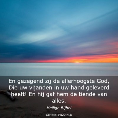 Picture 03 - Genesis 14:20 NLD - En gezegend zij de allerhoogste God, Die uw - Bible Verse Picture