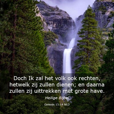 Picture 03 - Genesis 15:14 NLD - Doch Ik zal het volk ook rechten, hetwelk zij - Bible Verse Picture