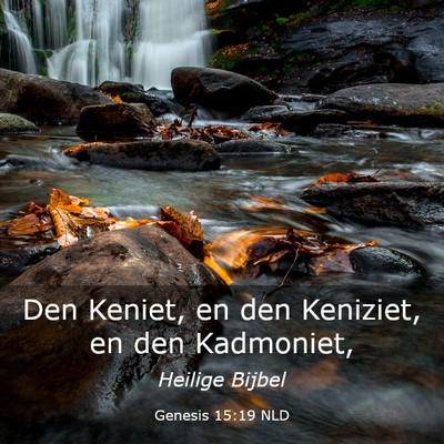 Picture 03 - Genesis 15:19 NLD - Den Keniet, en den Keniziet, en den - Bible Verse Picture