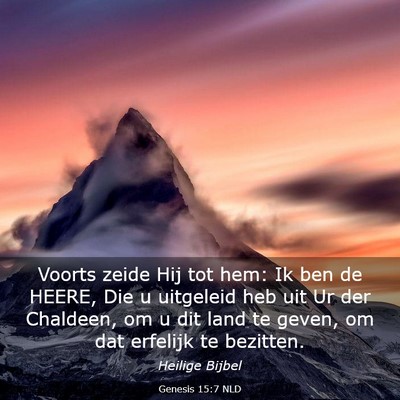 Picture 03 - Genesis 15:7 NLD - Voorts zeide Hij tot hem: Ik ben de HEERE, Die u - Bible Verse Picture