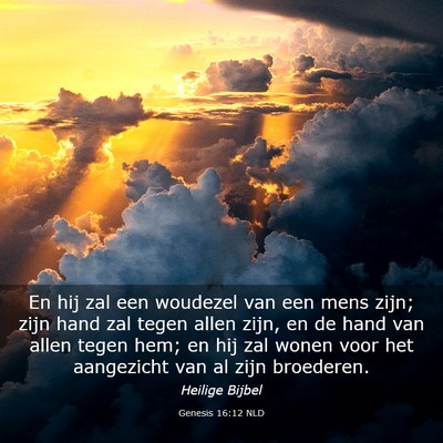 Picture 03 - Genesis 16:12 NLD - En hij zal een woudezel van een mens zijn; zijn - Bible Verse Picture