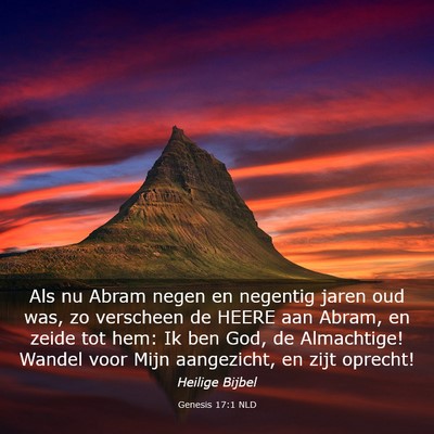 Picture 03 - Genesis 17:1 NLD - Als nu Abram negen en negentig jaren oud was, zo - Bible Verse Picture
