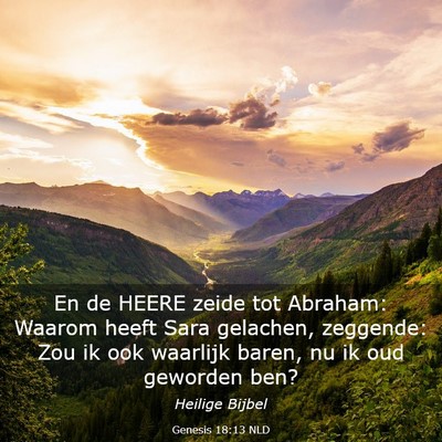 Picture 03 - Genesis 18:13 NLD - En de HEERE zeide tot Abraham: Waarom heeft Sara - Bible Verse Picture