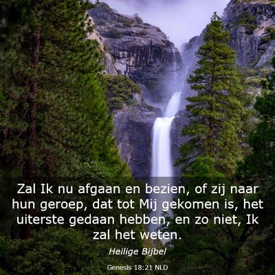 Picture 03 - Genesis 18:21 NLD - Zal Ik nu afgaan en bezien, of zij naar hun - Bible Verse Picture
