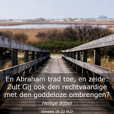 Picture 03 - Genesis 18:23 NLD - En Abraham trad toe, en zeide: Zult Gij ook den - Bible Verse Picture